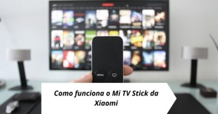 Veja Como funciona o Mi TV Stick da Xiaomi!