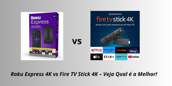 Roku Express vs Fire TV Stick – Veja Qual é a Melhor!